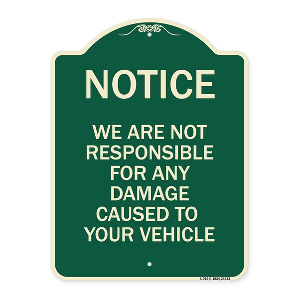 Signmission Notice Not Responsible for Damage Heavy-Gauge Aluminum Architectural Sign, 24" H, G-1824-23533 A-DES-G-1824-23533 - main